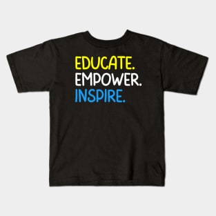 Teacher Quote Educate Empower Inspire Kids T-Shirt